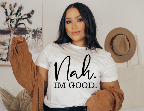 NAH I'm good Crewneck Gildan T-Shirt