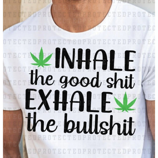 Inhale the good shit exhale the bullshit Gildan crewneck t-shirt